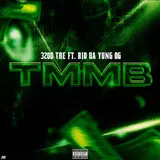 3200 Tre — Tmmb (Feat. Rio Da Yung Og)