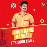 Achurjya Borpatra — Rang Rang Rangali - It's Good Times (Feat. Tanishq Seth)
