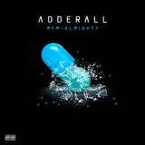 Almighty — Adderall Ft Mym