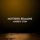 Andrew Stein — Nothing Remains