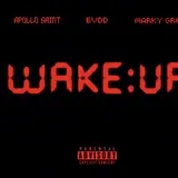 Apollo Santana — Wake Up! (Feat. Bvdd & Marky Grey)