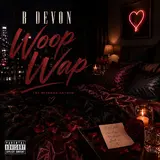 B. Devon — Woop Wap