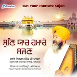 Bhai Nirmal Singh Ji Khalsa — Sun Yaar Hamare Sajan