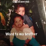 Chriseanrock — Word To My Brother