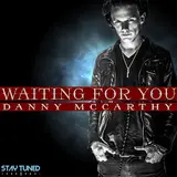 Danny Mccarthy — Waiting For You