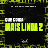 Dj 7W — Que Coisa Mais Linda 2 Ft Dj Leilton 011 & Mc André Zl