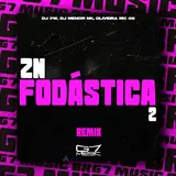 Dj 7W — Zn Fodástica 2 - Slowed + Reverb - Remix Ft Dj Menor Nk & Oliveira Mc 011