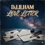 Dj.ilham — Love Letter