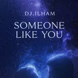 Dj.ilham — Someone Like You
