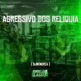Dj Menorz4 — Agressivo Dos Reliquia