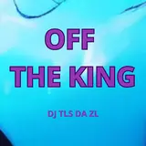 Dj Tls Da Zl — Off The King (Super Slowed)