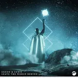 Egzod — Leave The World Behind Ft Lunis