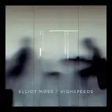 Elliot Moss — Highspeeds