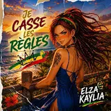 Elza Kaylia — Je Casse Les Règles