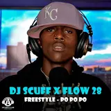 Flow 28 — Po Po Po Freestyle Ft Dj Scuff