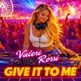 Francesco Bellini & Valeri Rossi — Give It To Me