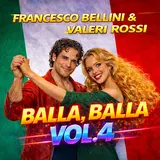 Francesco Bellini — Balla, Balla (Vol. 4) Ft Valeri Rossi