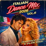 Francesco Bellini — Italian Dance Mix (2026 Vol. 6) Ft Valeri Rossi