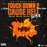 Hd4President — Touch Down 2 Cause Hell (Bow Bow Bow) (Remix) (Feat. Fredo Bang) Ft 2 Chainz
