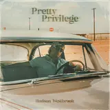 Hudson Westbrook — Pretty Privilege