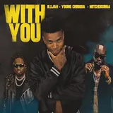 Illijah — With You Ft Young Chrigga & Mitchdisinga