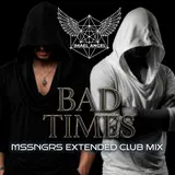 Imael Angel — Bad Times Mssngrs Extended Club Mix