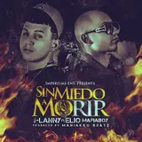 J Lanny — Sin Miedo A Morir (Feat. Elio Mafia Boy)