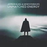 Jayron — Unmatched Energy Ft Axl & Gewoonraves
