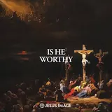 Jesus Image — Is He Worthy (Live)