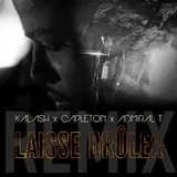 Kalash — Laisse Brûler [Remix] (Feat. Capleton & Admiral T)