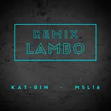 Kat-Rin — Lambo (Remix) Ft Msl16