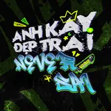 Kay Trần — Anh Kay Đẹp Trai Never Sai