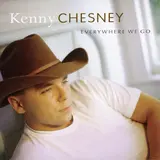 Kenny Chesney — You Had Me From Hello