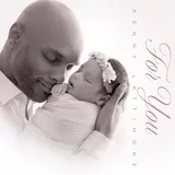 Kenny Lattimore — For You (Lullaby Version)