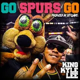 King Kyle Lee — Go Spurs Go