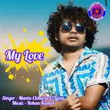 Mantu Chhuria — My Love Ft Lipsa