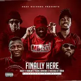 Mbzet — Finally Here (Feat. Duncan, Arab, Young Cannibal & Musiholiq)