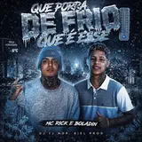 Mc Rick — Que Frio E Esse (Feat. Boladin 211) Ft Dj Tj Do Mdp & Dj Biel Prod