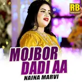 Naina Marvi — Mojbor Dadi Aa