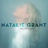 Natalie Grant — Praise You In This Storm