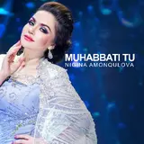 Nigina Amonqulova — Muhabbati Tu
