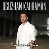 Oğuzhan Kahraman — Sevmesen De Olur