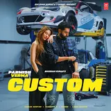 Parmish Verma — Custom Ft Gurlez Akhtar & Starboy X