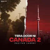 Pavitar Lassoi — Tera Door Ni Canada 2 Ft Ekam Sudhar