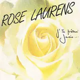 Rose Laurens — J'te Prêterai Jamais