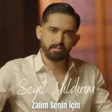 Seyit Yıldırım — Zalim Senin İçin