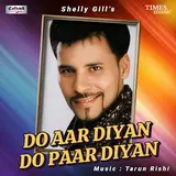 Shelly Gill — Do Aar Diyan Do Paar Diyan