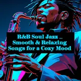 Silent Waves M — R&B Soul Jazz _ Smooth & Relaxing Songs For A Cozy Mood