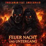 Smockman — Feuer Nacht Und Untergang (Feat. Smockmaid)