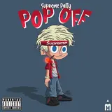 Supreme Patty — Pop Off